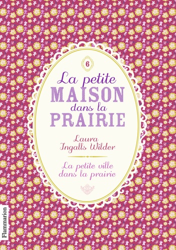 La Petite maison dans la prairie Tome 6 La petite ville dans la prairie