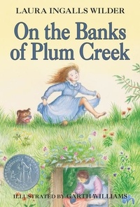 Laura Ingalls Wilder et Garth Williams - On the Banks of Plum Creek.