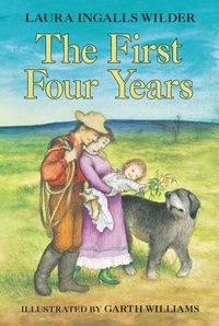 Laura Ingalls Wilder et Garth Williams - The First Four Years.