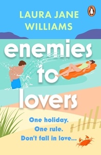 Laura Jane Williams - Enemies to Lovers - The laugh-out-loud funny romcom you’ll want to escape with this summer.