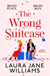 Laura Jane Williams - The Wrong Suitcase.
