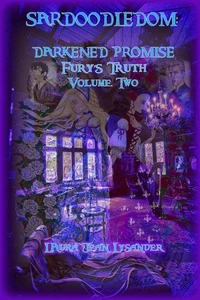 Sardoodledom: Darkened Promise Fury's Truth Volume Two