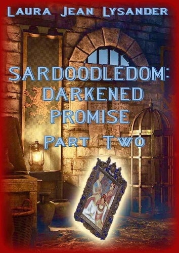  Laura Jean Lysander - Sardoodledom: Darkened Promise Part Two - SARDOODLEDOM, #2.