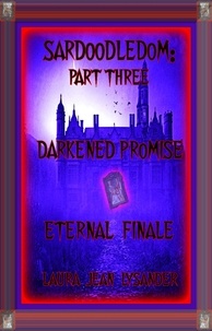  Laura Jean Lysander - Sardoodledom: Part Three Darkened Promise Eternal Finale - SARDOODLEDOM.