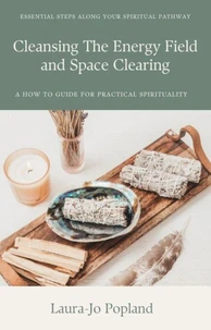 Cleansing The Energy Field and Space Clearing