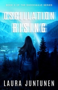  Laura Juntunen - Oscillation Rising - The Shockwave Series, #2.