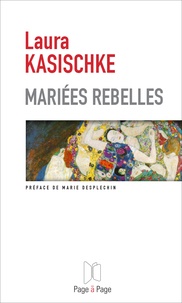 Laura Kasischke - Mariées rebelles.