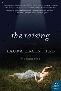 Laura Kasischke - The Raising - A Novel.