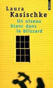 Laura Kasischke - Un Oiseau Blanc Dans Le Blizzard.