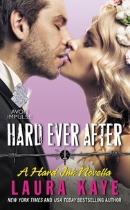 Laura Kaye - Hard Ever After - A Hard Ink Novella.