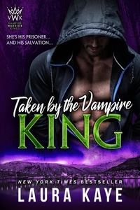  Laura Kaye - Taken by the Vampire King - Vampire Warrior Kings, #3.