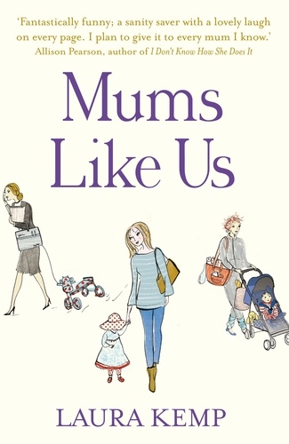 Laura Kemp - Mums Like Us.