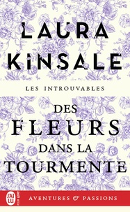 Laura Kinsale - Des fleurs dans la tourmente.