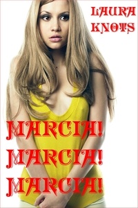  Laura Knots - Marcia! Marcia! Marcia!.