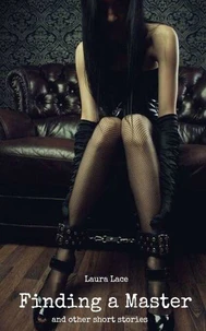 Finding a Master and other BDSM short stories