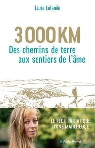 Télécharger des pdfs de livres gratuitement 3 000 km - Des chemins de terre aux sentiers de l'âme