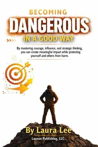 Becoming Dangerous in a Good Way