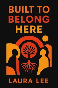 Built to Belong Here