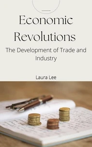 Economic Revolutions: The Development of Trade and Industry