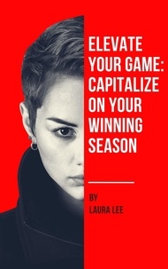  Laura Lee - Elevate Your Game: Capitalize on Your Winning Season.