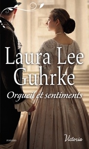 Laura Lee Guhrke - Les presses du coeur Tome 1 : Orgueil et sentiments.