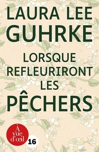 Laura Lee Guhrke - Lorsque refleuriront les pêchers.
