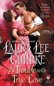 Laura Lee Guhrke - The Trouble with True Love - Dear Lady Truelove.