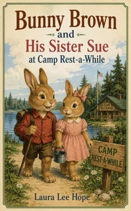 Bunny Brown and His Sister Sue at Camp Rest-a-While