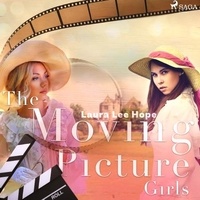 Laura Lee Hope et Cori Samuel - The Moving Picture Girls.