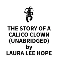The Story of a Calico Clown (UNABRIDGED)