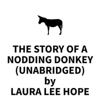 The Story of a Nodding Donkey (UNABRIDGED)