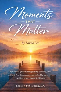Moments That Matter