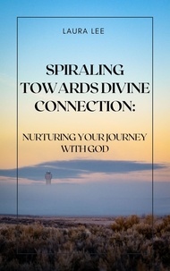  Laura Lee - Spiraling Towards Divine Connection.