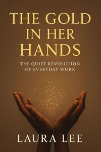 The Gold in Her Hands