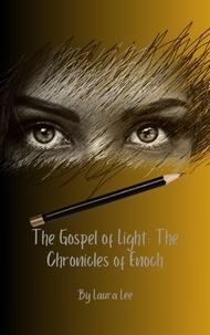  Laura Lee - The Gospel of Light:  The Chronicles of Enoch.