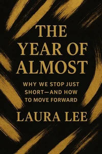 The Year of Almost