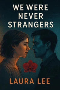 We Were Never Strangers