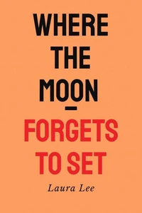 Where the Moon Forgets to set