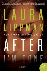 Laura Lippman - After I'm Gone - A Novel.