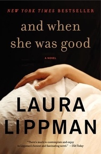 Laura Lippman - And When She Was Good - A Novel.