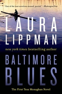 Laura Lippman - Baltimore Blues - The First Tess Monaghan Novel.
