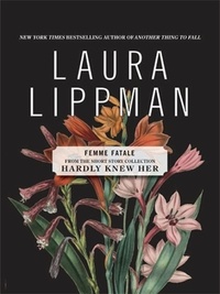 Laura Lippman - Femme Fatale.
