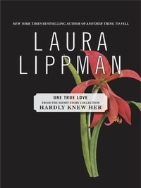 Laura Lippman - One True Love.
