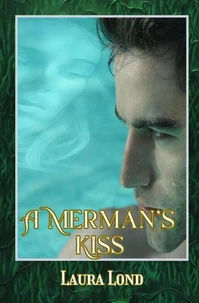 A Merman's Kiss (A Novella)