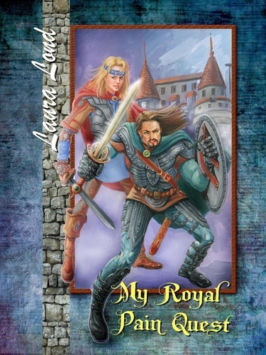  Laura Lond - My Royal Pain Quest (The Lakeland Knight series, #2).