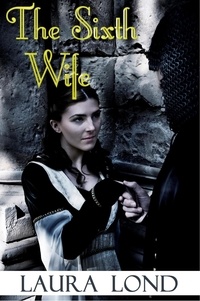  Laura Lond - The Sixth Wife (A Novella).