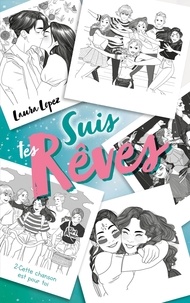 Laura Lopez - Suis tes rêves Tome 2 : Cette chanson est pour toi.