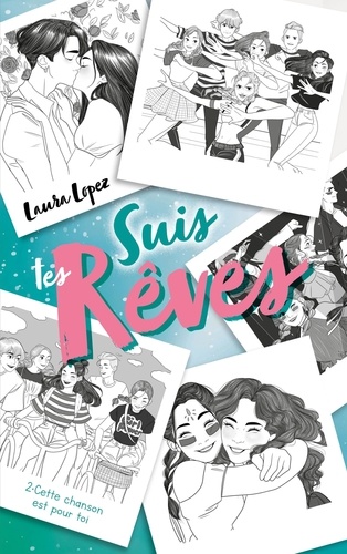 Suis Tes Reves Tome 2 Cette Chanson Est Pour Toi De Laura Lopez Grand Format Livre Decitre