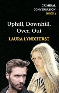  Laura Lyndhurst - Uphill, Downhill, Over, Out - Criminal Conversation, #6.