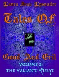  Laura Lysander - Tales Of Good And Evil Volume 2: The Valiant Quest - Tales of Good and Evil, #2.